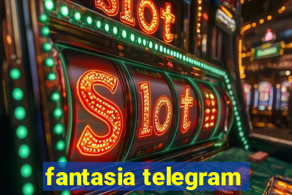 fantasia telegram